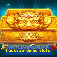 hacksaw demo slots